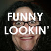 FUNNY LOOKIN'